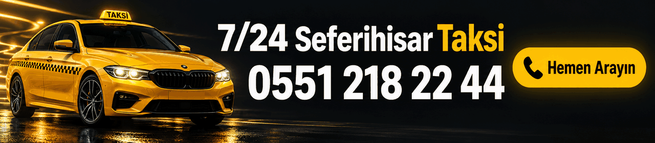 Seferihisar’da taksi çağırmak için tıklayınız · 0551 218 22 44